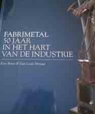 Fabrimetal 50 jaar in het hart van de industrie