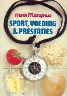 Sport, voeding en prestaties, door henk
