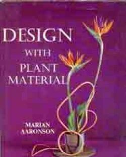 Het boek design with plant material van Marian Aaronson