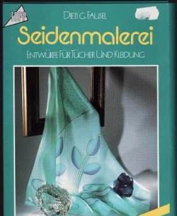 Seidenmalerei, Dieti G.Fausel (patronenmap)