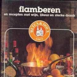 Flamberen en recepten met wijn, likeur en sterke dranken