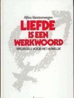 Liefde is een werkwoord, spelregels voor het huwelijk
