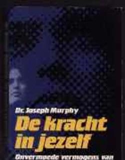 De kracht in jezelf Dr. Joseph Murphy