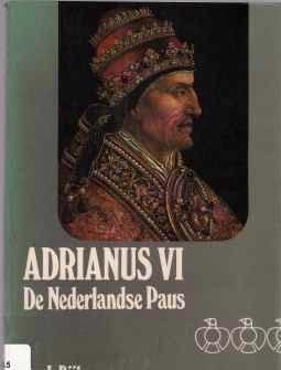 Adrianus VI De Nederlandse Paus,
