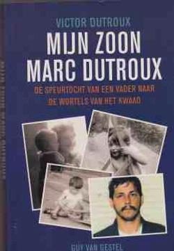 Mijn zoon Marc Dutroux, Victor Dutroux,