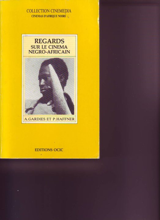 Regards sur le cinema Negro-Africain ( A.Gardies et P.Haffner )