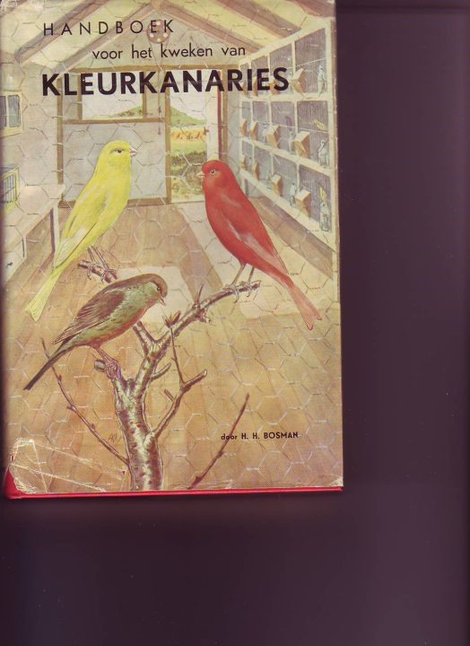 Handboek voor het kweken van kleurkanaries ( H.H.Bosman )