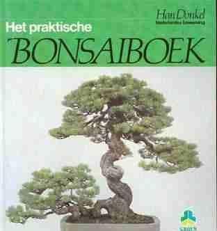 Het praktische bonsaiboek, door Han Donkel