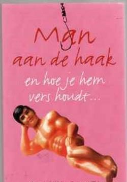 Man aan de haak en hoe je hem vers houdt...Suzanne Frohlich