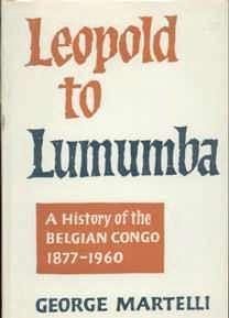 Leopold to Lumumba, George Martelli,