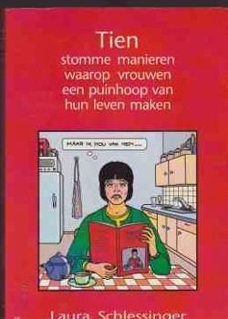 Tien stomme manieren waarop vrouwen een puinhoop van hun lev