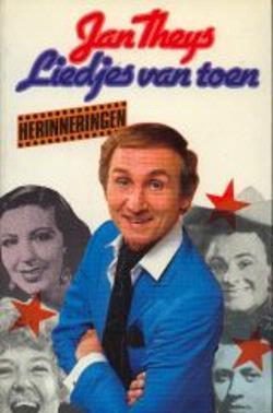 Jan Theys, Liedjes van toen, herinneringen