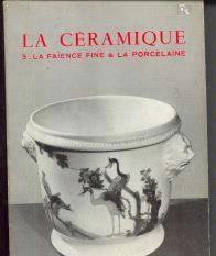 La céramique, 3: La faïnce fine en la porcelain