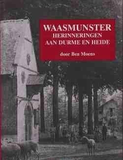 Waasmunster herinneringen aan Durme en Heide, Ben Moens
