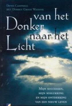 Van het donker naar het licht, Denis Campbell met Dorret Gro