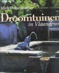 Droomtuinen in Vlaanderen, Mark Demesmaeker