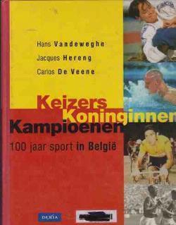 Keizers Koninginnen Kampioenen, 100 jaar sport in België, H