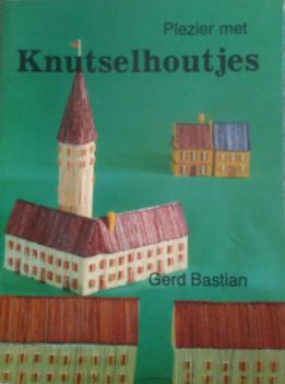 Plezier met knutselhoutjes, Gerd Bastian