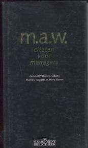 m.a.w. citaten voor managers, Aernoud Witteveen,