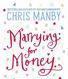 Marrying for money - Chris Manby