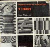 Hout, Handenarbeid als creatief spel, Ernst Röttger