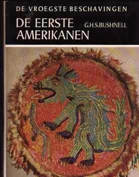De eerste Amerikanen, G.H.S.Bushnell,