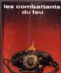 Les combattans du feu, André Lefèvre, Guy de Pierpont