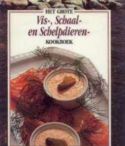 Het grote vis-, schaal en schelpdieren kookboek