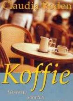 Koffie, historie, soorten, recepten, Claudia Roden