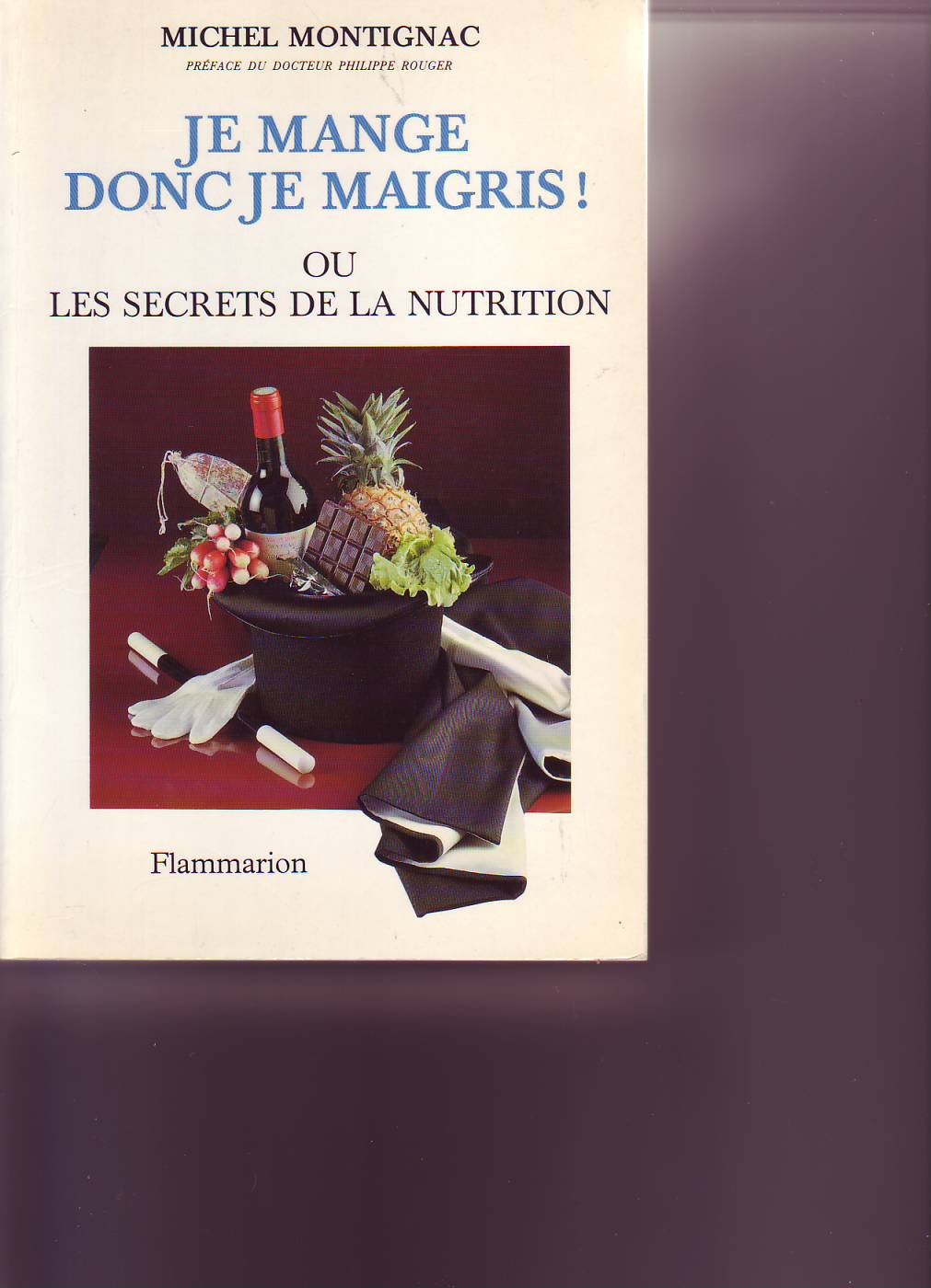 Je mange donc je maigris ! Michel Montignac