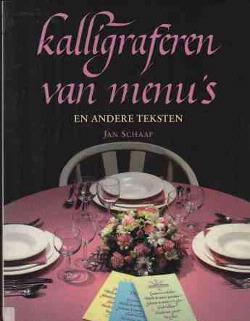 Kalligraferen van menu's en andere teksten, Jan Schaap