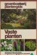 Foto 1 van Vaste planten, groenboekerij plantengids, Wim Oudshoorn,