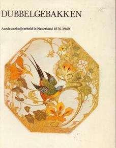 Dubbelgebakken, aardewerknijverheid in Ned.1876-1940