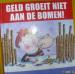 Foto 1 van Geld groeit niet aan de bomen