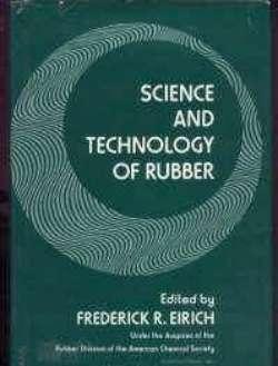 Science and technology of rubber, edited by Frederick R.Eiri