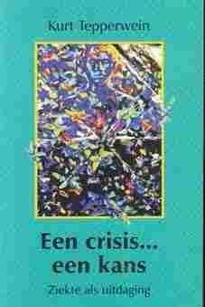 Een crisis... een kans, Ziekte als uitdaging