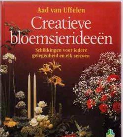 Creatieve bloemsierideeën, Aad Van Uffelen