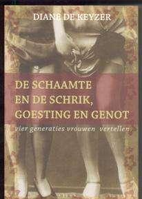 De schaamte en de schrik, goesting en genot, Diane De Keyzer
