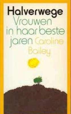 Halverwege, Vrouwen in haar beste jaren, Caroline Bailey
