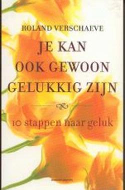 Je kan ook gewoon gelukkig zijn, Roland Verschaeve