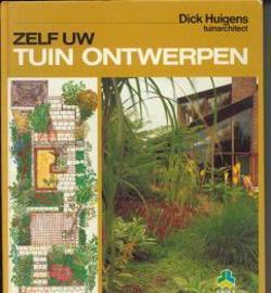 Zelf uw tuin ontwerpen, Dick Huigens tuinarchitect