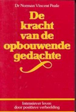 De kracht van de opbouwende gedachte, Dr.Norman Vincent Peal