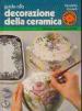 Foto 1 van Guida alla decorazione della ceramica, Nicoletta Zanardi