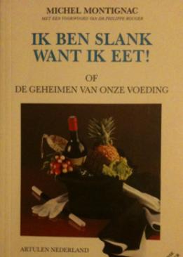 Ik ben slank want ik eet! Michel Montignac