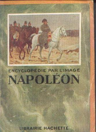 Encyclopédie par l'image Napoléon