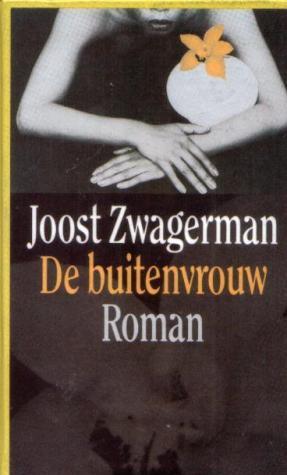 Literatuur , Joost Zwagerman , De Buitenvrouw