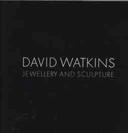 Jewellery and sculpture, David Watkins