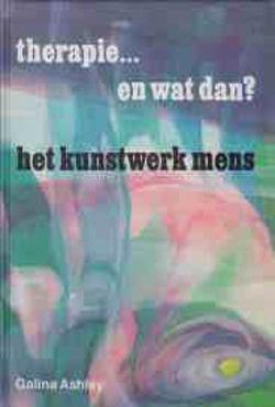 Therapie en wat dan? Het kunstwerk mens, Galina Ashley