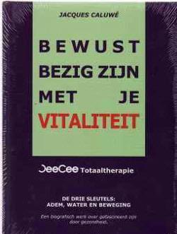 Bewust bezig zijn met je vitaliteit, Jacques Caluwé