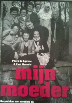 Mijn moeder, Phara de Aguirre en Kaat Mensels